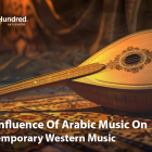 The Influence of Arabic Music on Contemporary Western Music